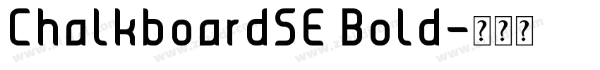 ChalkboardSE Bold字体转换